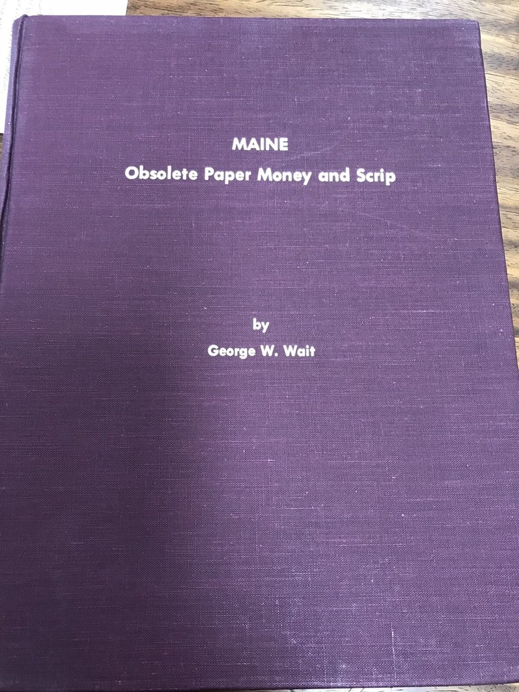 A&O- MAINE OBSOLETE BOOK-George Wait-extremely Clean And Nice Copy-Hard To Find!