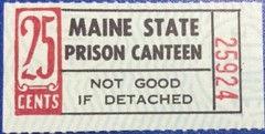 MAINE STATE PRISON CANTEEN – 25c CENTS – COUPON – THOMASTON, ME